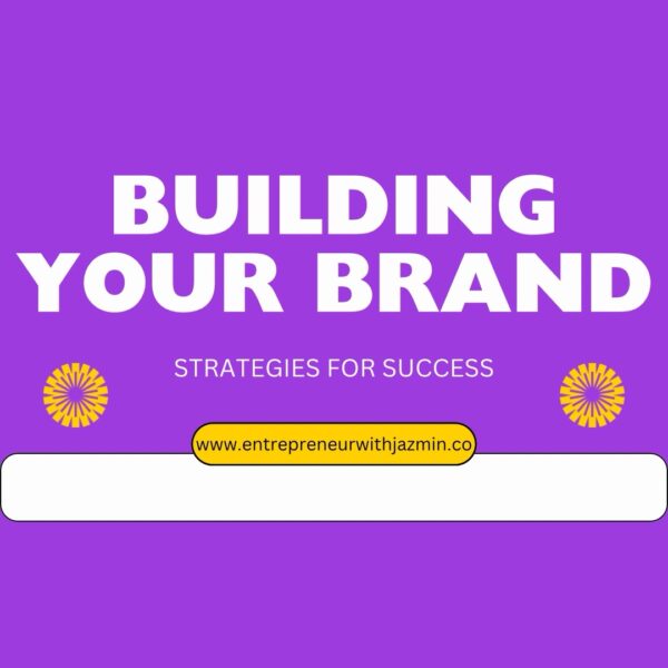 Building your Brand: Strategies for Success